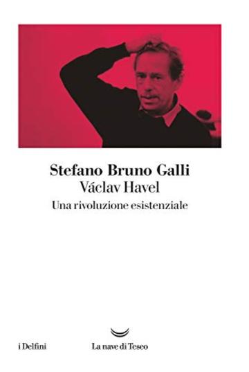 Václav Havel, una rivoluzione esistenziale